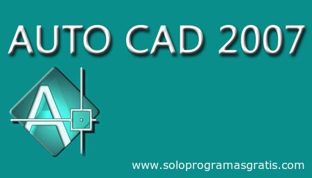 Descargar AutoCAD 2007 32 & 64 [FULL]bits Español